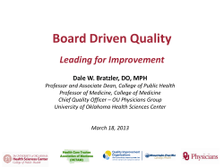 Board Driven Quality Leading for Improvement  Dale W. Bratzler, DO, MPH