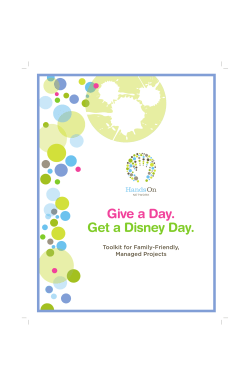 Give a Day. Get a Disney Day. Toolkit for Family-Friendly, Managed Projects
