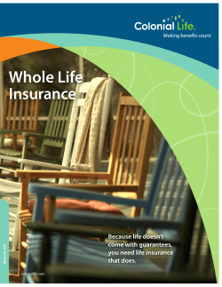Whole Life Insurance Because life doesn’t come with guarantees,