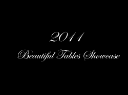 2011 Beautiful Tables Showcase