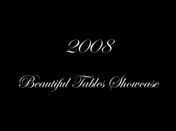 2008 Beautiful Tables Showcase