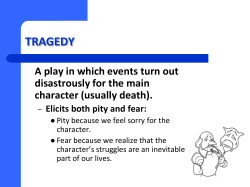 TRAGEDY A play in which events turn out disastrously for the main
