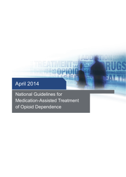 April 2014 National Guidelines for Medication-Assisted Treatment of Opioid Dependence