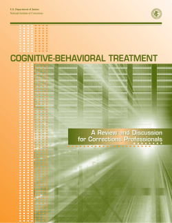 COGNITIVE-BEHAVIORAL TREATMENT A Review and Discussion for Corrections Professionals U.S. Department of Justice