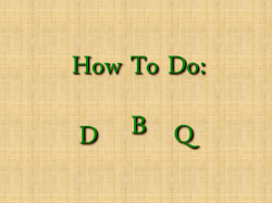 How To Do: D  B  Q