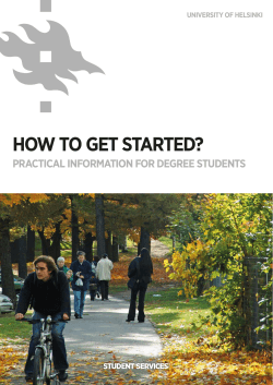 HOW TO GET STARTED? PRACTICAL INFORMATION FOR DEGREE STUDENTS STUDENT SERVICES