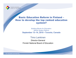 Basic Education Reform in Finland – system? Timo Lankinen
