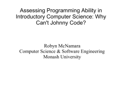 Assessing Programming Ability in Introductory Computer Science: Why Can't Johnny Code? Robyn McNamara