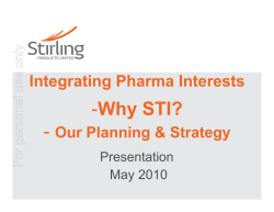 Why STI? - Integrating Pharma Interests Our Planning &amp; Strategy