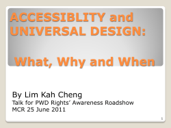 ACCESSIBLITY and UNIVERSAL DESIGN: What, Why and When