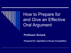 How to Prepare for and Give an Effective Oral Argument Professor Schack