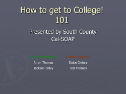 How to get to College! 101 Presented by South County Cal-SOAP