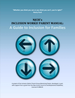 A Guide to Inclusion for Families NJCIE’s INCLUSION WORKS! PARENT MANUAL: