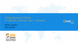 Using browsing history to identify Internet users’ interests Nikolay Anokhin data scientist