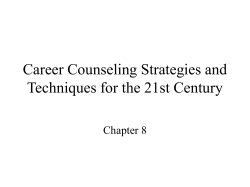 Career Counseling Strategies and Techniques for the 21st Century Chapter 8