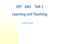 Talk 3 Learning and Teaching OET 2003 Anita Pincas