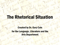 The Rhetorical Situation Created by Dr. Gary Cale Arts Department