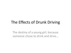 The Effects of Drunk Driving someone chose to drink and drive…