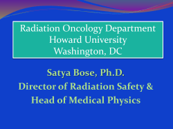 Satya Bose, Ph.D. Director of Radiation Safety &amp; Head of Medical Physics