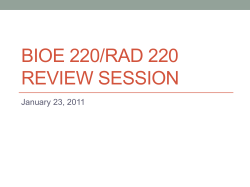 BIOE 220/RAD 220 REVIEW SESSION January 23, 2011