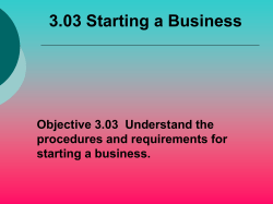 3.03 Starting a Business Objective 3.03  Understand the starting a business.