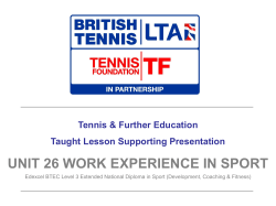 UNIT 26 WORK EXPERIENCE IN SPORT Tennis &amp; Further Education