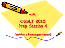 OSSLT 2015 Prep Session 4 (Writing a Newspaper report)