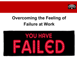Overcoming the Feeling of Failure at Work
