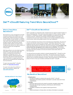 Dell™ vCloud® Feat uring Trend Micro SecureCloud™ Dell™ vCloud® and SecureCloud SecureCloud?