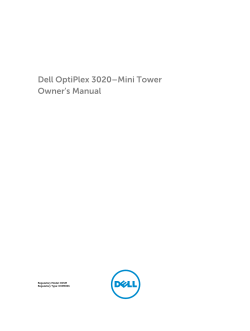 Dell OptiPlex 3020–Mini Tower Owner's Manual Regulatory Model: D15M Regulatory Type: D15M001