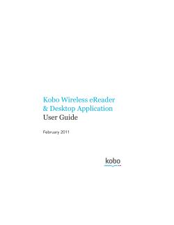 Kobo  Wireless  eReader &amp;  Desktop  Application   User  Guide February 2011