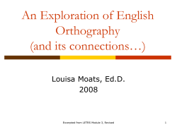 An Exploration of English Orthography (and its connections…) Louisa Moats, Ed.D. 