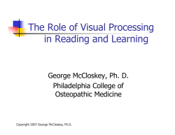 The Role of Visual Processing in Reading and Learning Philadelphia College of