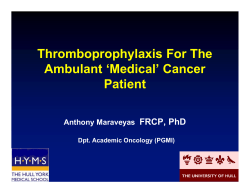 Thromboprophylaxis For The Ambulant ‘Medical’ Cancer Patient FRCP, PhD