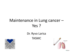 Maintenance in Lung cancer – Yes ? Dr. Ryvo Larisa TASMC