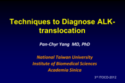Techniques to Diagnose ALK- translocation  Pan-Chyr Yang  MD, PhD