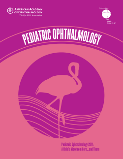 PEDIATRIC OPHTHALMOLOGY Pediatric Ophthalmology 2011: A Child’s View from Here…and There 2011
