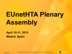 EUnetHTA Plenary Assembly April 10-11, 2014 Madrid, Spain