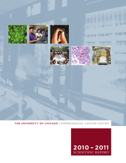 2010 – 2011 SCIENTIFIC R EPORT THE UNIVERSITY OF CHICAGO COMPREHENSIVE CANCER CENTER