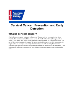 Cervical Cancer: Prevention and Early Detection What is cervical cancer?