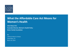 What the Affordable Care Act Means for  Women’s Health Usha Ranji, M.S. Associate Director, Women’s Health Policy 