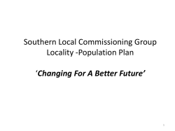 Southern Local Commissioning Group Locality -Population Plan Changing For A Better Future’ 1
