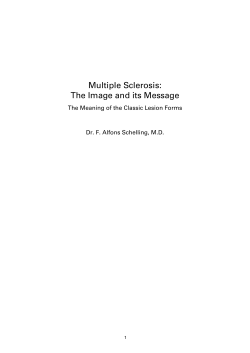 Multiple Sclerosis: The Image and its Message Dr. F. Alfons Schelling, M.D.
