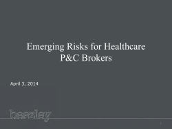 Emerging Risks for Healthcare P&amp;C Brokers April 3, 2014