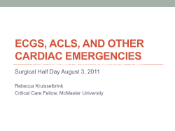 ECGS, ACLS, AND OTHER CARDIAC EMERGENCIES Drs. Rebecca Kruisselbrink, Zain Kassam, Kanchana Amaratunga