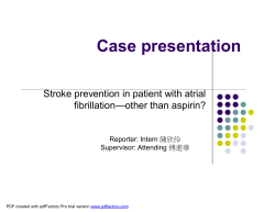 Case presentation Stroke prevention in patient with atrial —other than aspirin? fibrillation