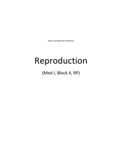Reproduction (Med I, Block 4, RP)  Notes compiled for Pediatrics