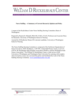 Nurse Staffing – A Summary of Current Research, Opinion and... A report of the Ruckelshaus Center Nurse Staffing Steering Committee... Washington)