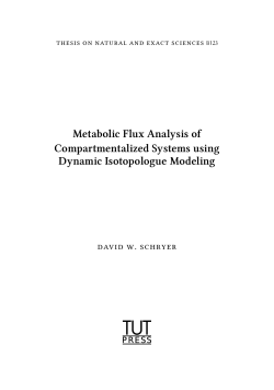 Metabolic Flux Analysis of Compartmentalized Systems using Dynamic Isotopologue Modeling david w. schryer