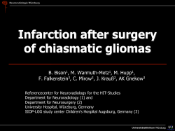 Infarction after surgery of chiasmatic gliomas F. Falkenstein , C. Mirow